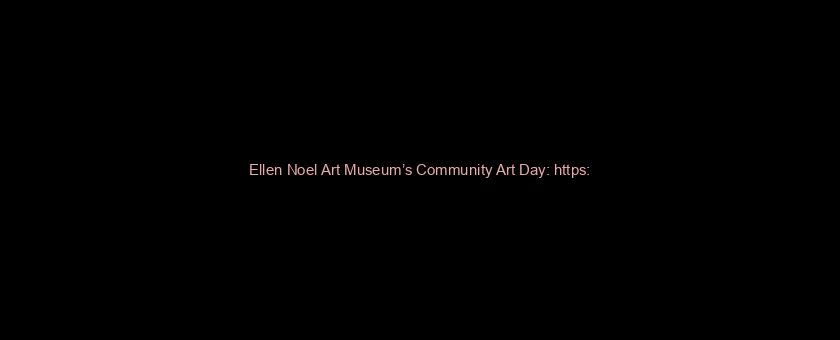 Ellen Noel Art Museum’s Community Art Day: https://t.co/SvvEAAUHbN via @YouTube
